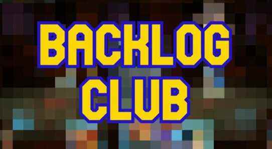 Backlog Club : Semaine zéro - Bonjour (encore), et bienvenue (encore) au Backlog Club