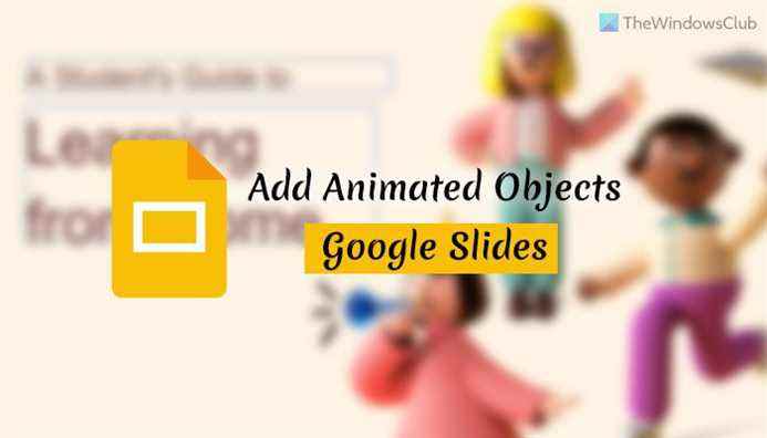 Comment ajouter du texte ou un objet animé ou animé dans Google Slides