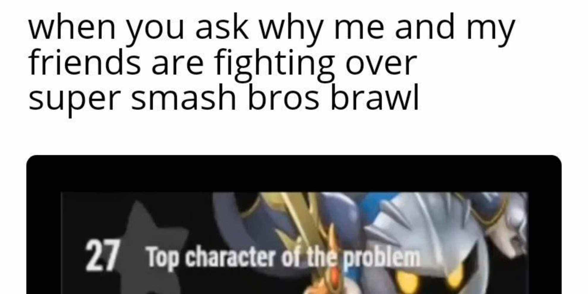 Texte en haut : lorsque vous demandez pourquoi mes amis et moi nous disputons une bagarre entre frères smash.  Image du bas : Meta Knight et texte, 