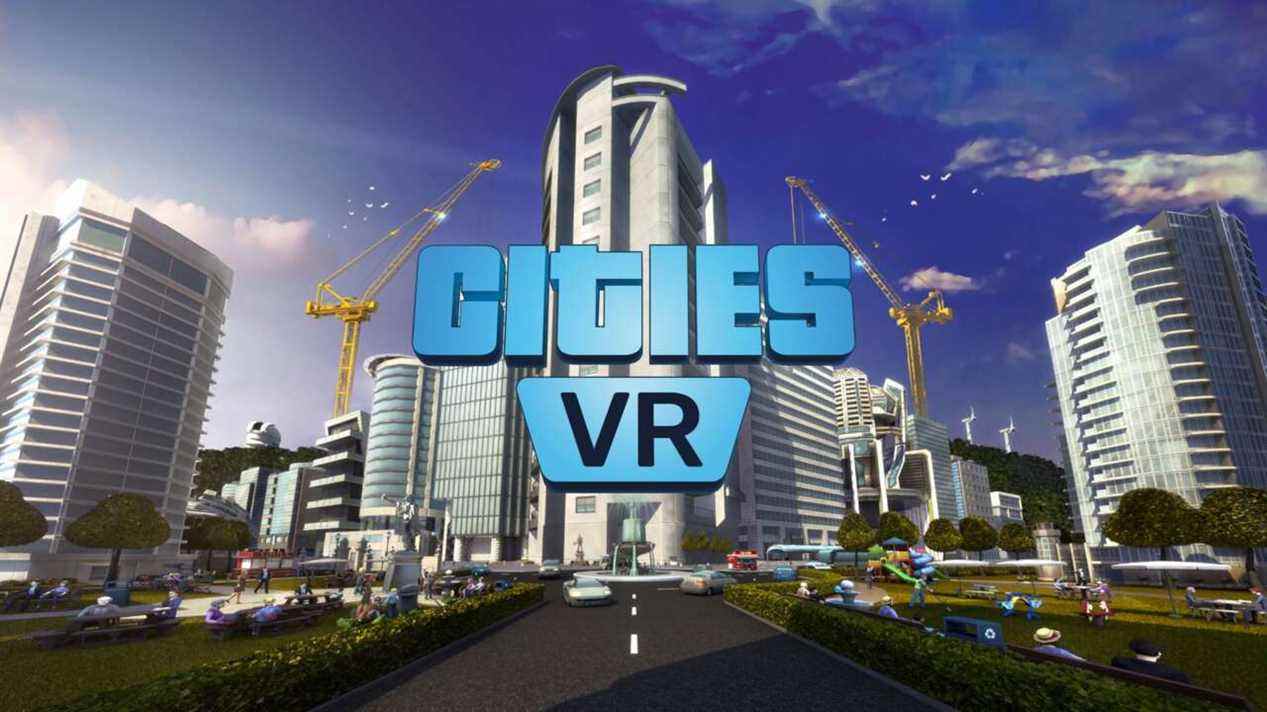 Cities : VR apporte Cities : Skylines Experience To Quest le 28 avril
