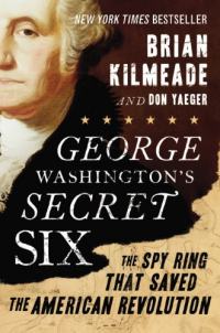 George Washington’s Secret Six: The Spy Ring That Saved the American Revolution Résumé et description du guide d’étude