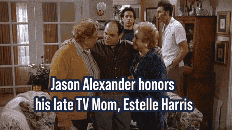 Jason Alexander rend hommage à sa défunte maman de la télévision, Estelle Harris