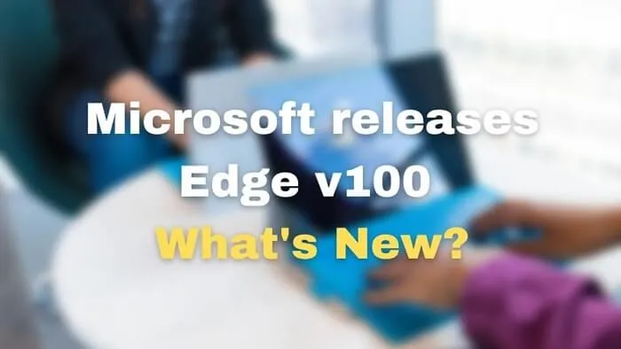 Microsoft lance Edge v100