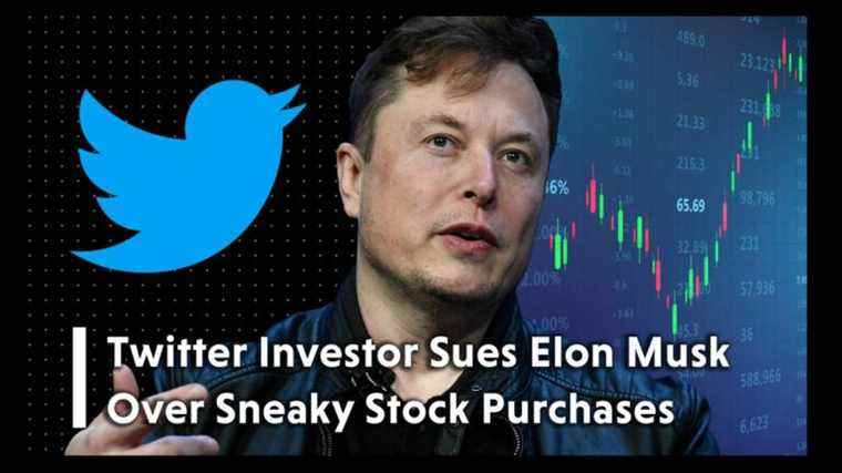 Un investisseur de Twitter poursuit Elon Musk pour des achats d’actions sournois