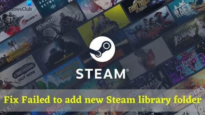 Correction Échec de l’ajout d’un nouveau dossier de bibliothèque Steam