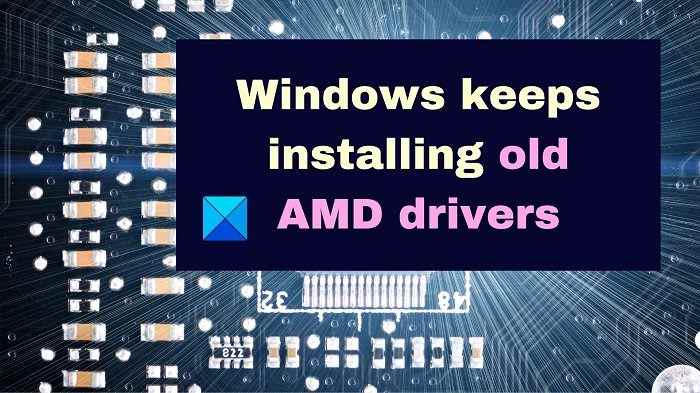 Windows continue d’installer les anciens pilotes AMD