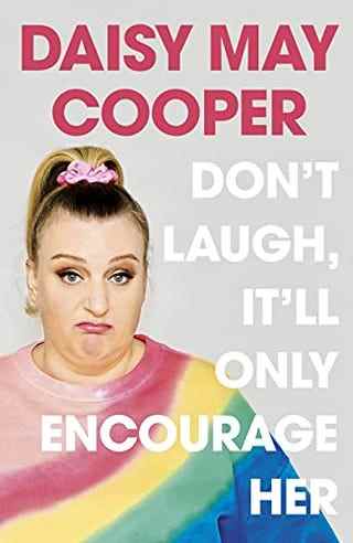 Ne riez pas, cela ne fera que l'encourager par Daisy May Cooper