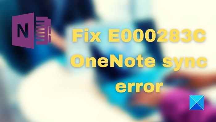 Correction de l’erreur de synchronisation OneNote E000283C