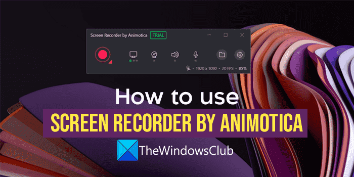 Comment utiliser Screen Recorder par Animotica sur Windows 11