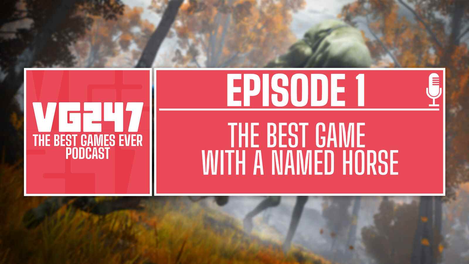 Podcast The Best Games Ever de VG247 - Ep.1: Meilleur jeu avec un cheval nommé

