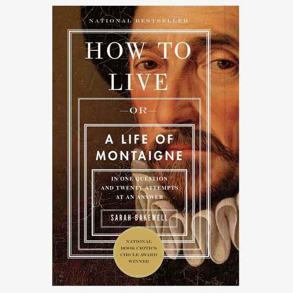 'Comment vivre, ou Une vie de Montaigne,' par Sarah Bakewell