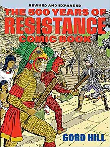 la couverture de The 500 Years of Indigenous Resistance Comic Book: Revised and Expanded