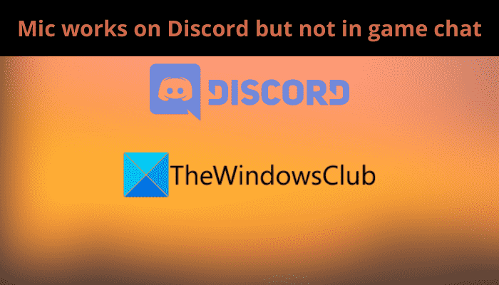 Le micro fonctionne sur Discord, mais pas dans le chat du jeu [Fixed]