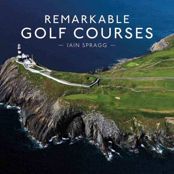 Parcours de golf remarquables par Iain T. Spragg