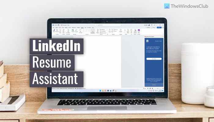 Comment activer ou désactiver LinkedIn Resume Assistant dans Word