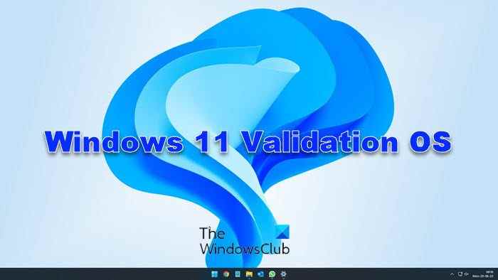 Le système d’exploitation Windows 11 Validation est discrètement publié par Microsoft