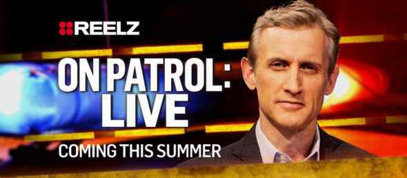 On Patrol Live TV Show on Reelz: canceled or renewed?