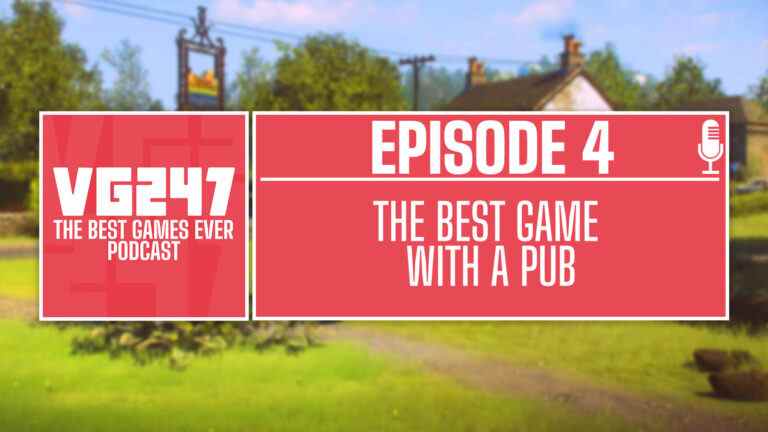 Podcast The Best Games Ever de VG247 - Ep.4: Meilleur jeu avec un pub dedans

