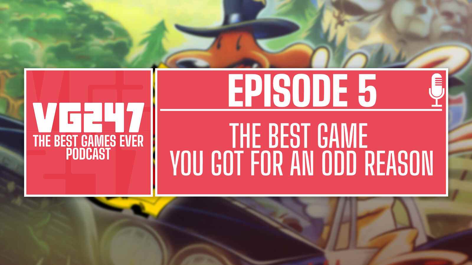 Podcast The Best Games Ever de VG247 - Ep.5: Le meilleur jeu que vous avez obtenu pour une raison étrange

