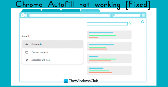 Chrome Autofill ne fonctionne pas sur Windows 11/10 [Fixed]