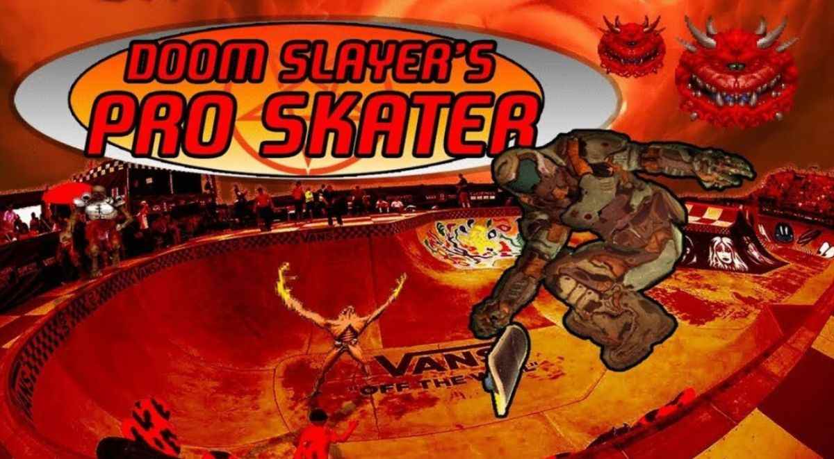 Je demande une fois de plus que Doomguy Pro Skater devienne une réalité
