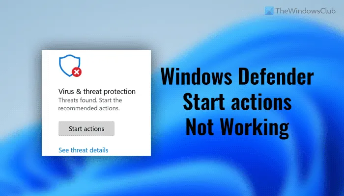 Les actions de démarrage de Windows Defender ne fonctionnent pas