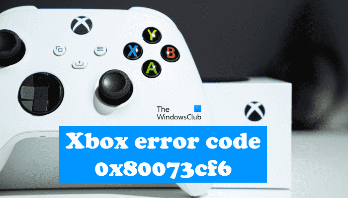 Correction du code d’erreur Xbox 0x80073cf6