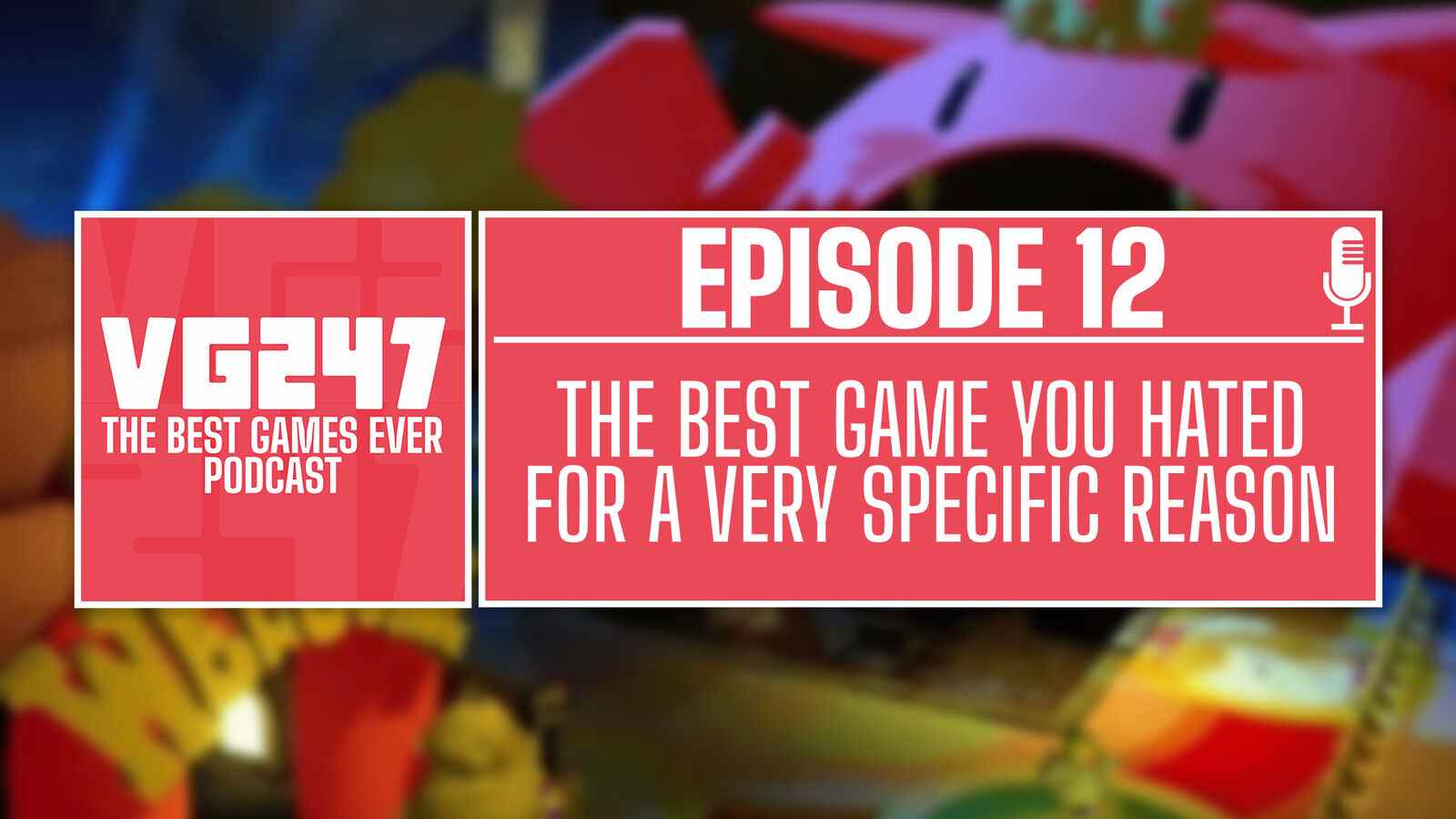 Podcast The Best Games Ever de VG247 - Ep.12: Meilleur jeu que vous avez détesté pour une raison très précise

