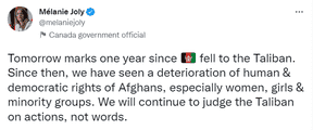 Cela fait un an que les talibans ont pris Kaboul, marquant un chapitre particulièrement ignominieux de l'histoire diplomatique canadienne.  Les efforts d'évacuation canadiens ont été parmi les pires de tous les anciens partenaires de la coalition en Afghanistan, une situation exacerbée par le fait que le premier ministre Justin Trudeau a déclenché des élections fédérales au plus fort de la crise.  Le résultat est que d'innombrables anciens interprètes des Forces armées canadiennes courent toujours le risque mortel de représailles des talibans.  Mais la déclaration ci-dessus est la façon dont la ministre des Affaires étrangères, Mélanie Joly, a souligné l'anniversaire.