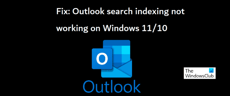 L’indexation de la recherche Outlook ne fonctionne pas sous Windows 11/10