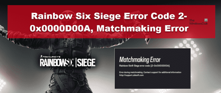 Code d’erreur Rainbow Six Siege 2-0x0000D00A, erreur de matchmaking