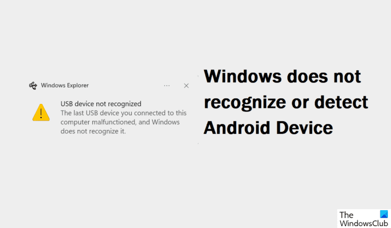 Windows ne reconnaît ni ne détecte l’appareil Android