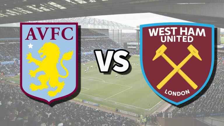 Aston Villa vs West Ham en direct et comment regarder le match de Premier League en ligne