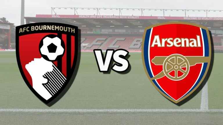 Bournemouth vs Arsenal en direct et comment regarder le match de Premier League en ligne