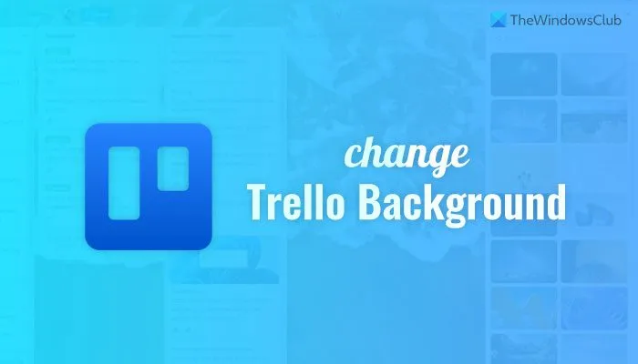 Comment changer l'arrière-plan sur Trello