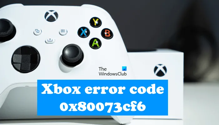 Code d'erreur Xbox 0x80073cf6