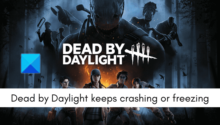 Dead by Daylight n’arrête pas de planter ou de geler sur PC