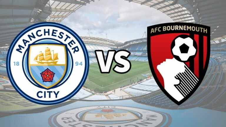 Man City vs Bournemouth en direct et comment regarder le match de Premier League en ligne