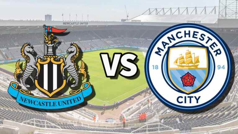 Newcastle vs Man City en direct et comment regarder le match de Premier League en ligne