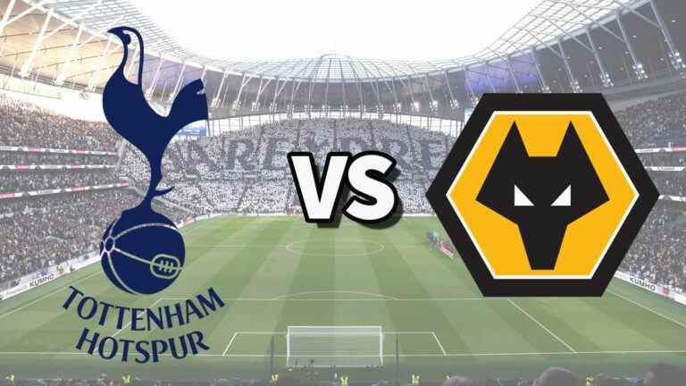 Tottenham vs Wolves en direct et comment regarder le match de Premier League en ligne