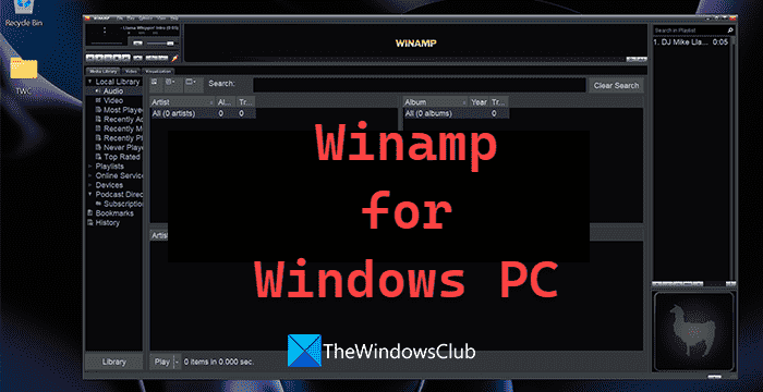 Winamp pour Windows PC est maintenant disponible en téléchargement