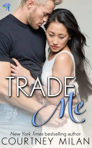 Couverture du livre Trade Me de Courtney Milan