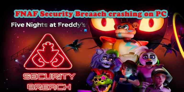 FNAF Security Breach continue de planter ou de geler sur PC