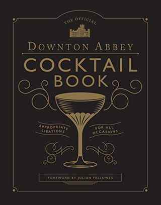 Le livre officiel des cocktails Downton Abbey