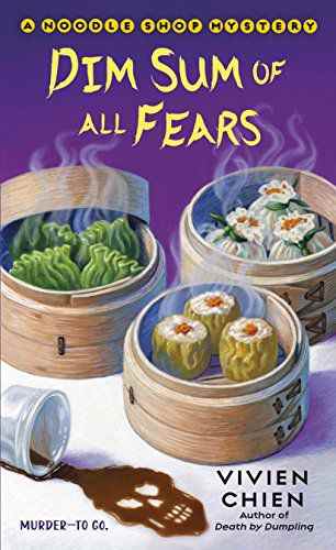 Dim Sum of All Fears - Un mystère de magasin de nouilles par Vivien Chien