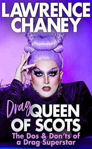 Drag Queen of Scots de Lawrence Chaney