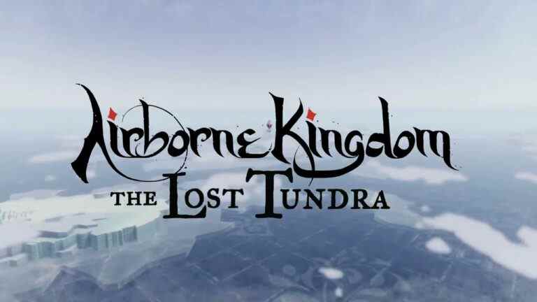 La mise à jour Airborne Kingdom "The Lost Tundra" est maintenant disponible sur Switch, notes de mise à jour
