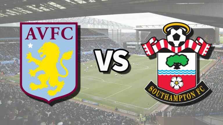 Aston Villa vs Southampton en direct et comment regarder le match de Premier League en ligne, les alignements