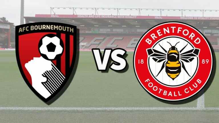 Bournemouth vs Brentford en direct et comment regarder le match de Premier League en ligne