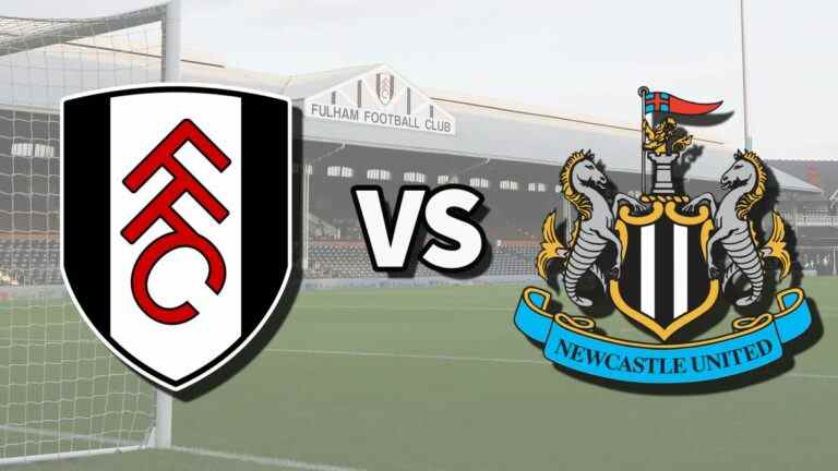 Fulham vs Newcastle en direct et comment regarder le match de Premier League en ligne